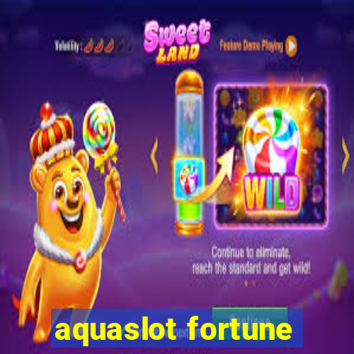 aquaslot fortune